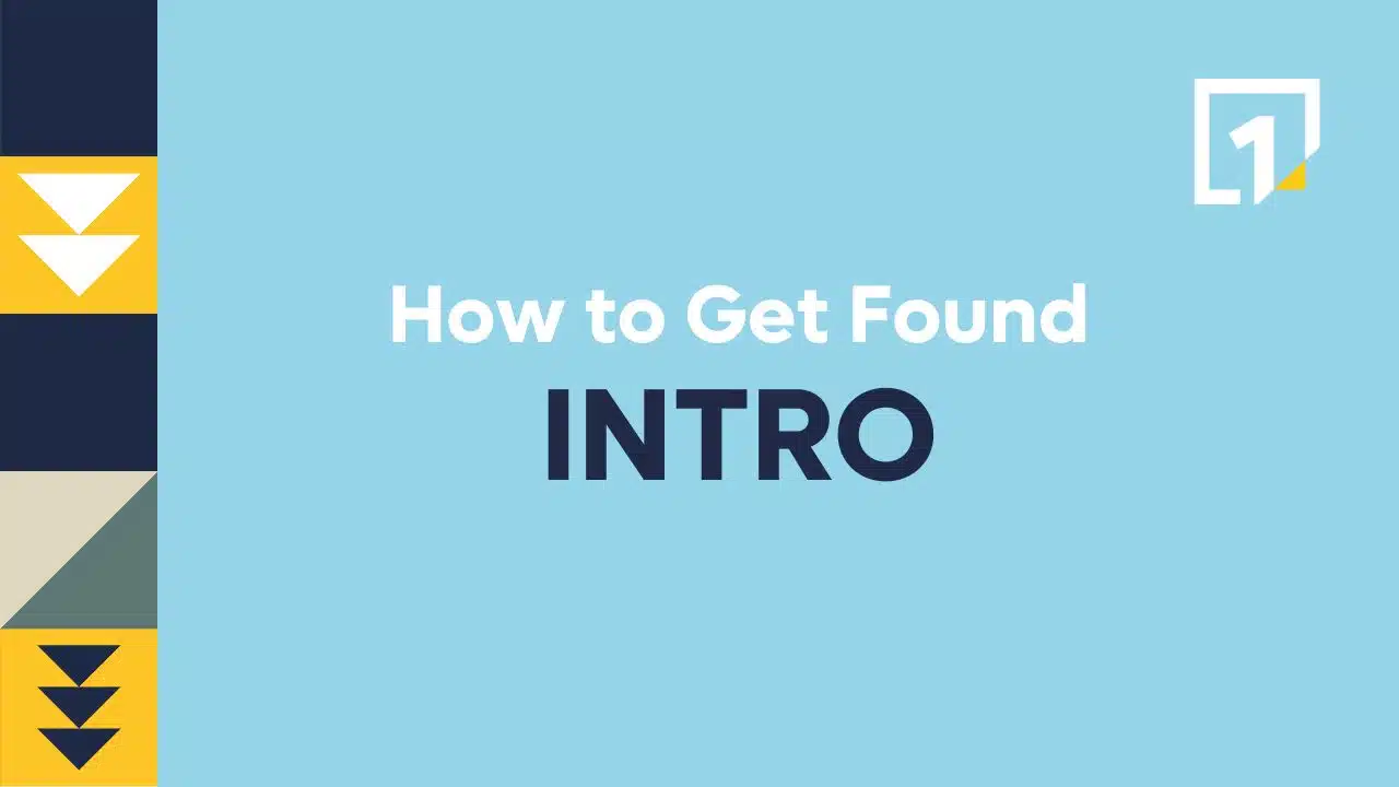 Get Found Intro